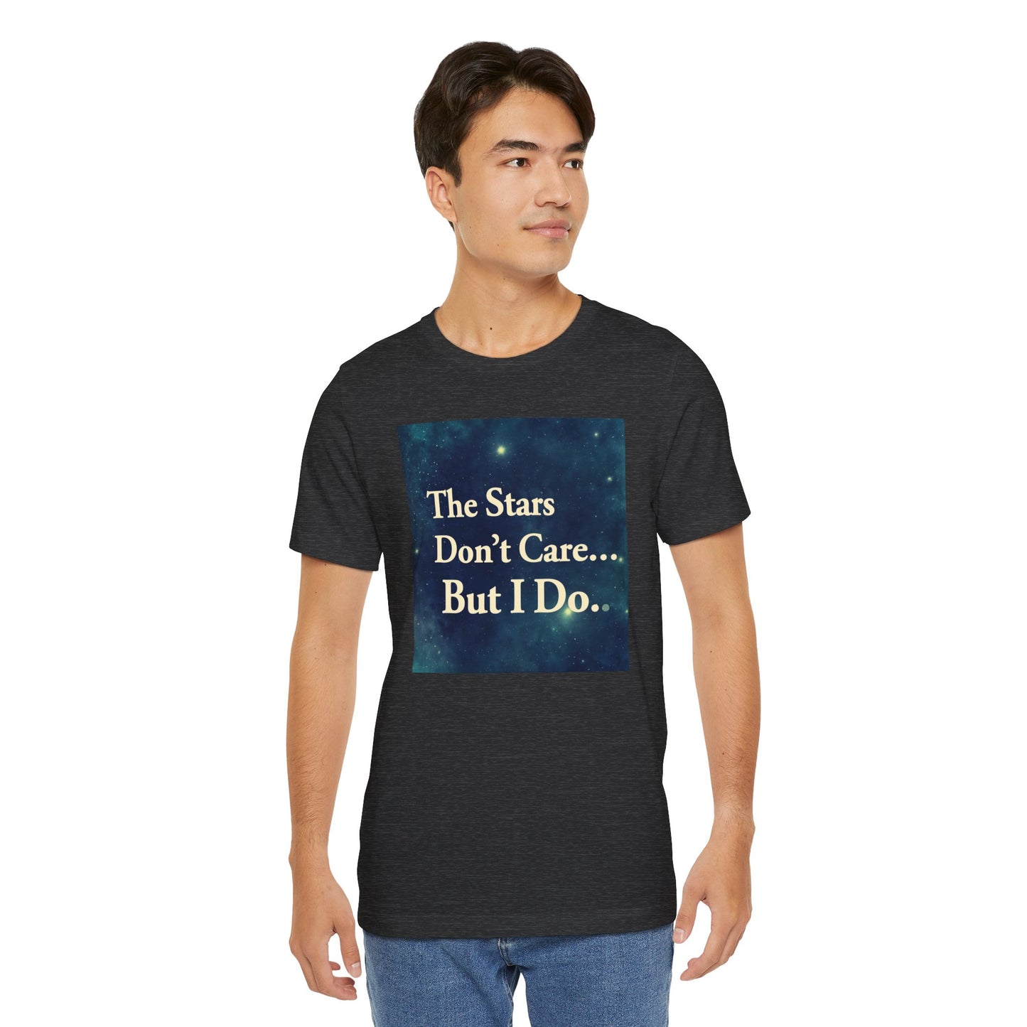 Stars Don't Care… But I Do | Motivational Space T-Shirt | EchoVoid